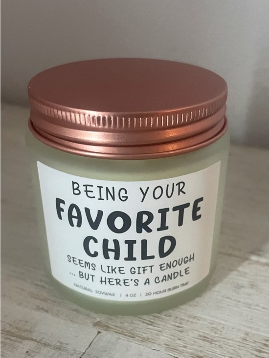 unknown Other - Being Your Favorite Child Seems Like Gift Enough But Here’s A Candle